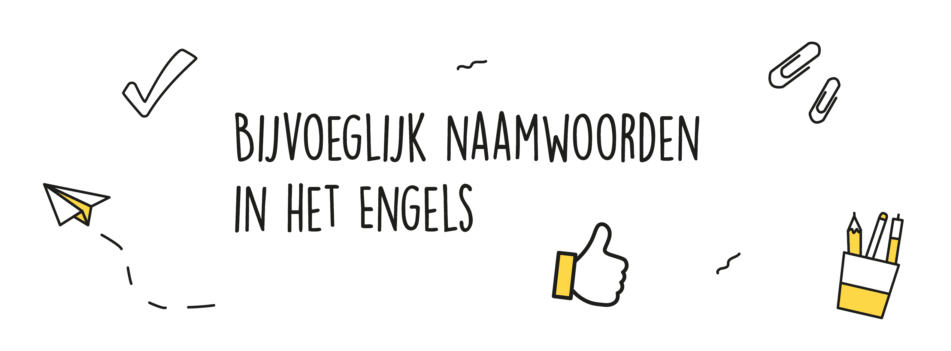 Bijvoeglijk naamwoorden in het Engels