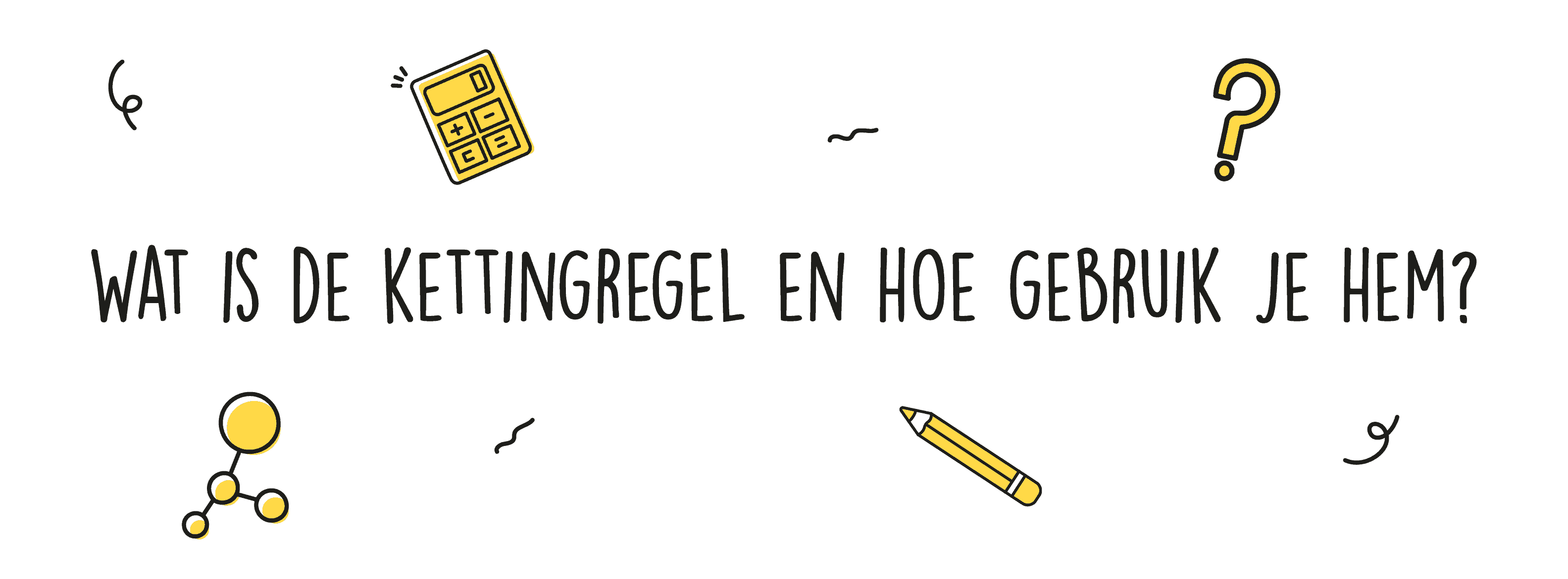 wat is de kettingregel en hoe gebruik je het