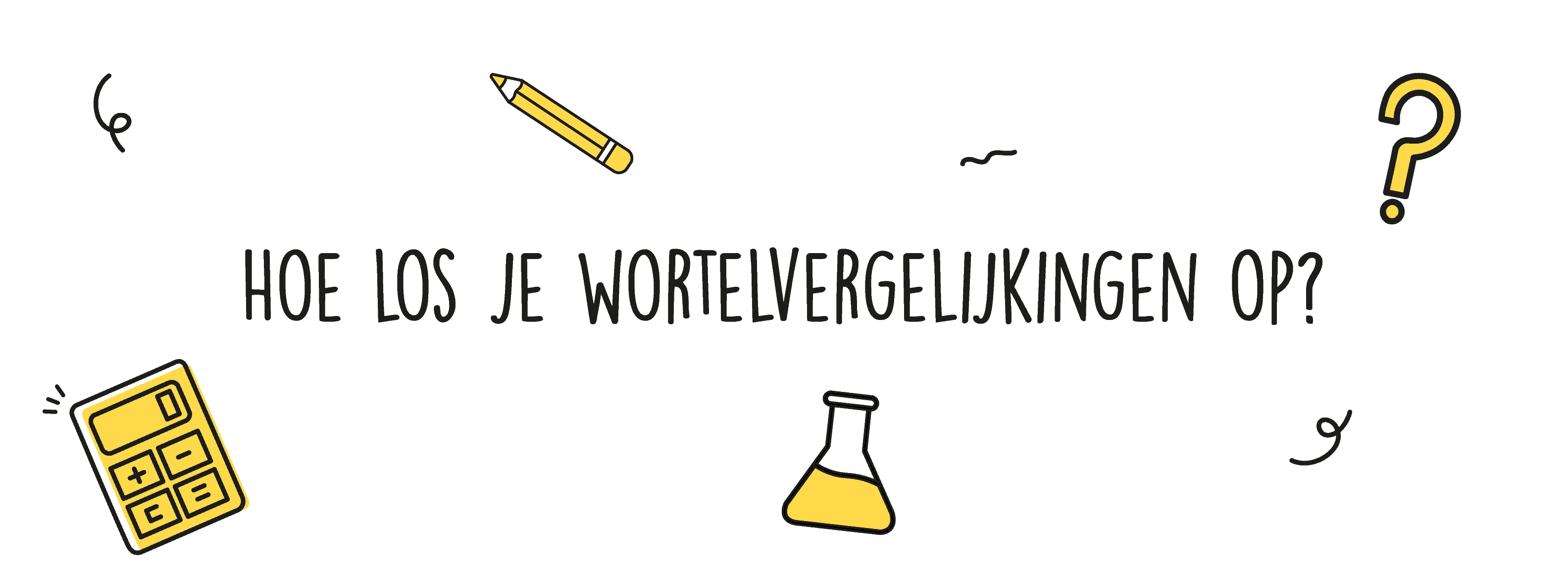 Wortelvergelijkingen