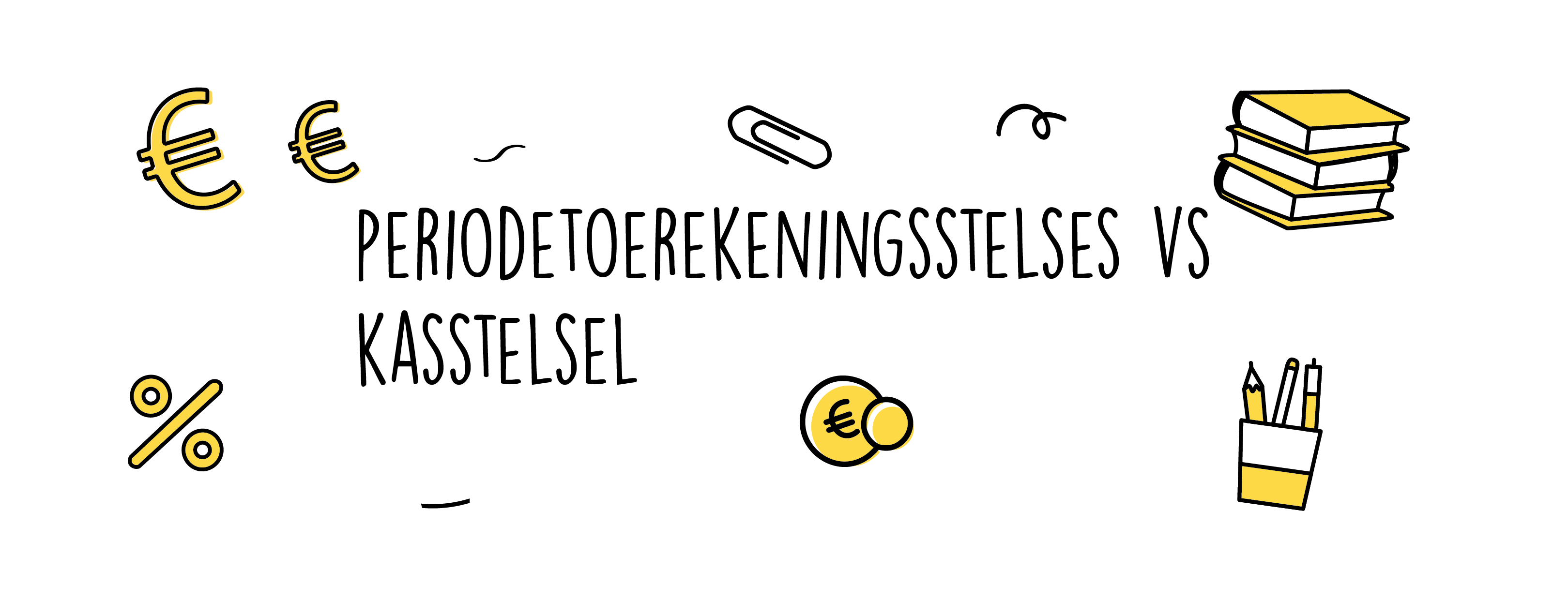 Periodetoerekeningsstelsel vs. kasstelsel