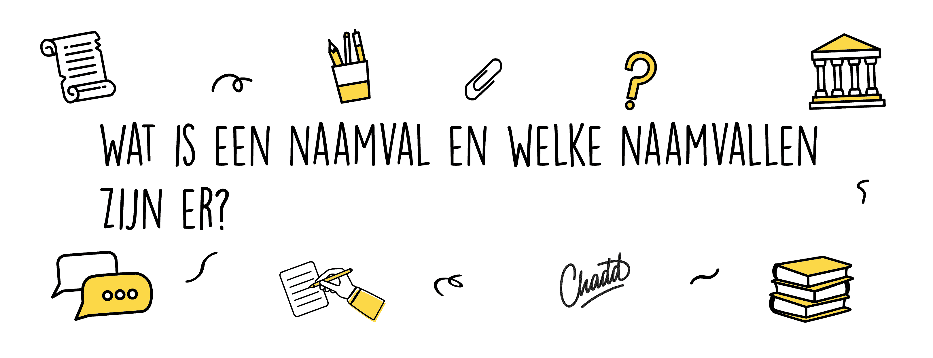 wat is een naamval en welke naamvallen zijn er